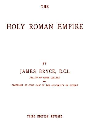 Cover of the book The Holy Roman Empire by Jules Turnour, Isaac F. Marcasson, Editor, Alfred T. Ringling, Foreword