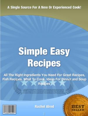 Cover of the book Simple Easy Recipes by Scott Eurbank