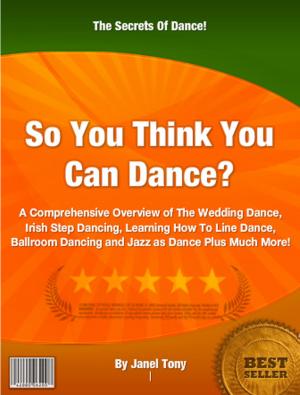 Cover of the book So You Think You Can Dance by Judy J. Porath