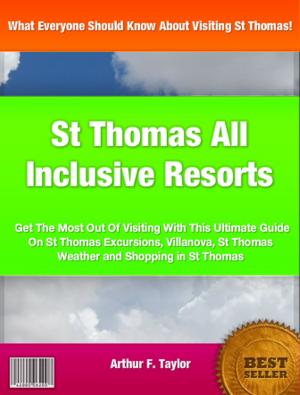 Cover of the book St Thomas All Inclusive Resorts by Gerardo M. Johnson