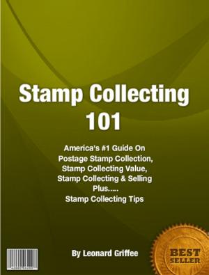 Cover of the book Stamp Collecting 101 by Nathaniel J. Lopez