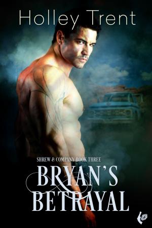 Cover of the book Bryan's Betrayal by Holley Trent