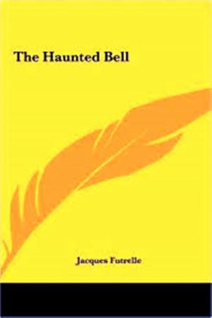 Cover of the book The Haunted Bell by Zane Grey