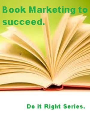 Cover of the book Book Marketing to Succeed by Cristina Rebiere, Olivier Rebiere