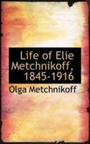Cover of the book Life of Elie Metchnikoff by Miles Franklin