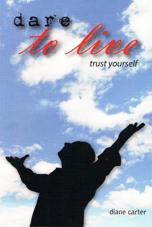 Cover of the book Dare to Live: Trust Yourself by David Mamet