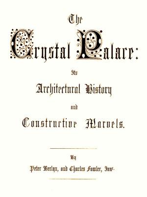Cover of the book The Crystal Palace by Louis Becke, Walter Jeffrey