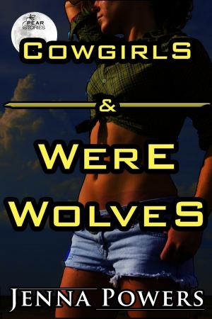 Cover of the book Cowgirls and Werewolves by Austyn Chance