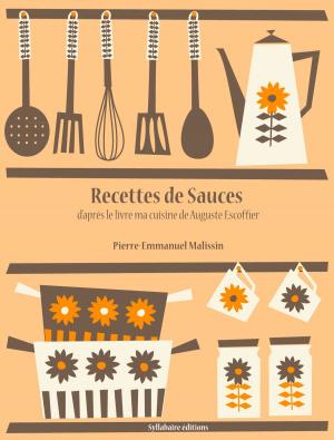 Cover of the book Recettes de Sauces by Auguste Escoffier, Pierre-Emmanuel Malissin