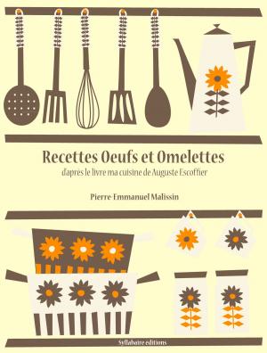 Cover of the book Recettes Oeufs et Omelettes by Pierre-Emmanuel Malissin