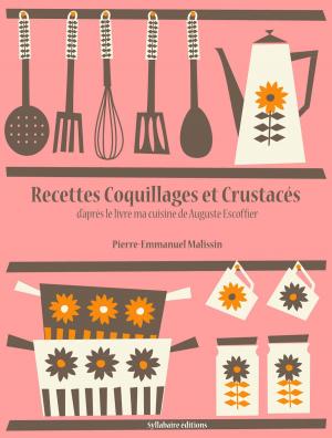 Cover of the book Recettes Coquillages et Crustacés by Auguste Escoffier, Pierre-Emmanuel Malissin