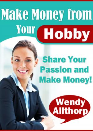 Cover of the book Make Money From Your Hobby by Hayley Mayer