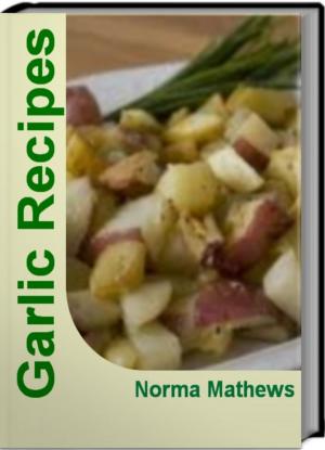 Cover of the book Garlic Recipes by James Flores