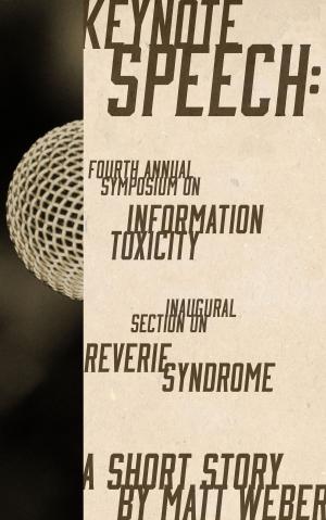 Cover of Keynote Speech: Fourth Annual Symposium on Information Toxicity, Inaugural Section on Reverie Syndrome