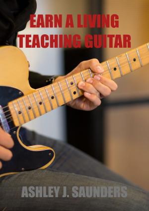 Cover of the book Earn A Living Teaching Guitar by Joe Johnston