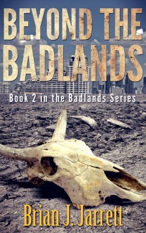 Cover of the book Beyond the Badlands by Brian J. Jarrett