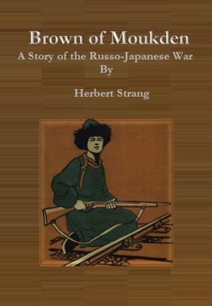 Cover of Brown of Moukden: A Story of the Russo-Japanese War