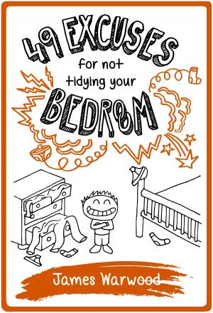 Cover of 49 Excuses for Not Tidying Your Bedroom