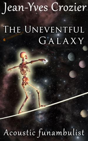 Cover of the book The Uneventful Galaxy by Thom Mollohan