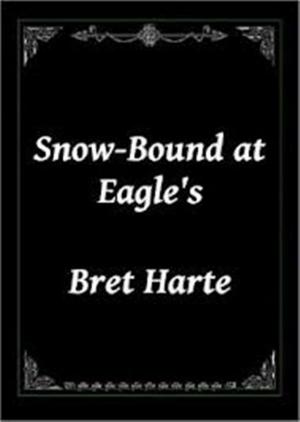 Cover of the book Snow-Bound at Eagle's by Kahlil Gibran