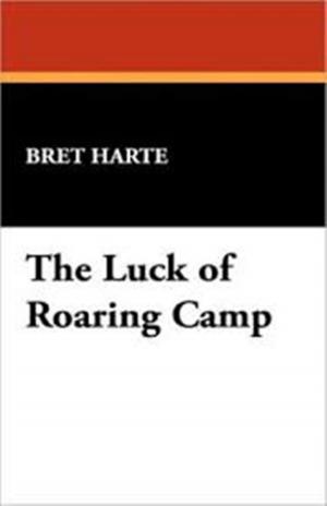 Cover of the book The Luck of Roaring Camp by Steen Steensen Blicher