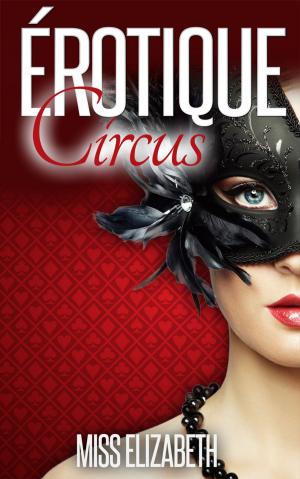 Cover of the book Érotique Circus by Jacqueline Lovelock