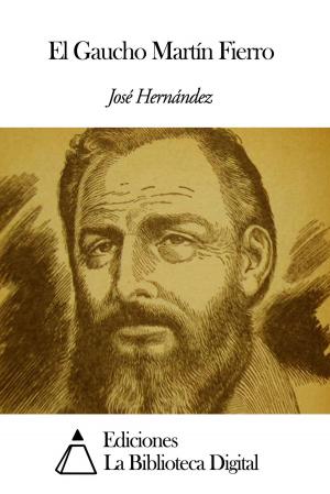 Cover of the book El Gaucho Martín Fierro by Gustavo Adolfo Bécquer