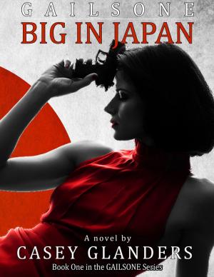 Cover of the book Gailsone: Big In Japan by Janene Murphy