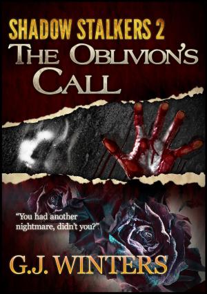 Cover of the book Shadow Stalkers 2 : The Oblivion's Call by G.J. Winters