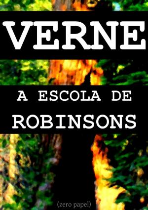 Cover of the book A escola de Robinsons by Júlio Verne