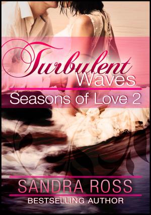 Cover of the book Seasons Of Love 2 : Turbulent Waves by Sandra Ross, Eden Laroux