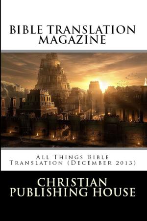 Book cover of BIBLE TRANSLATION MAGAZINE All Things Bible Translation (December 2013)