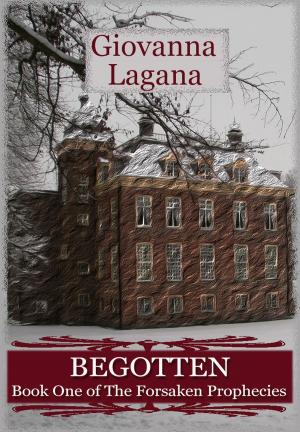 Cover of the book Begotten: Book 1 of The Forsaken Prophecies by Jacinta Laurenti