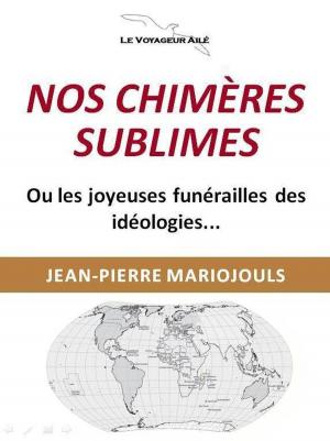 Cover of the book Nos Chimères Sublimes by Alex Fossberg