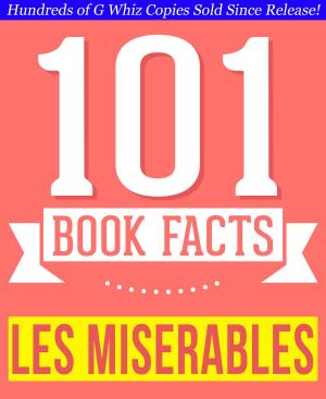 Cover of the book Les Misérables - 101 Amazingly True Facts You Didn't Know by A.S. Games