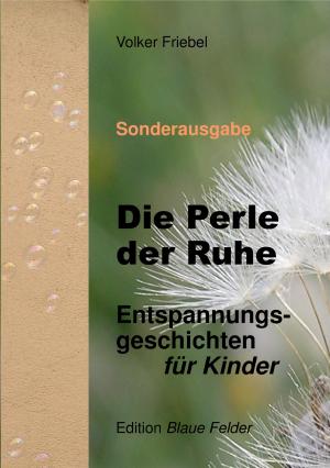 Cover of the book Die Perle der Ruhe by Volker Friebel