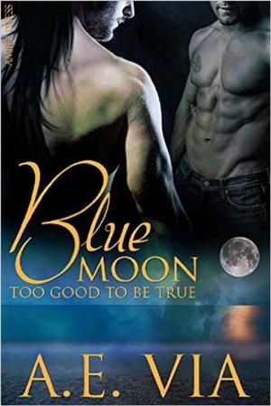 Cover of the book Blue Moon: Too Good To Be True by Annie Jocoby
