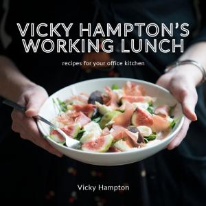 Cover of the book Vicky Hampton's Working Lunch by The Editors of Whole Living Magazine