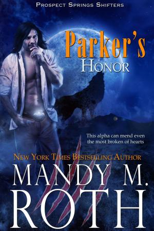 Cover of the book Parker's Honor by Mandy M. Roth, Reagan Hawk
