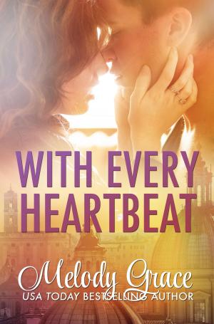 Cover of the book With Every Heartbeat by Melody Grace
