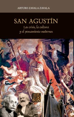 Cover of the book San Agustín: Las crisis, la cultura y el pensamiento modernos by Rubén Minutti Zanatta; María del Rocío González Alcántara Lammoglia