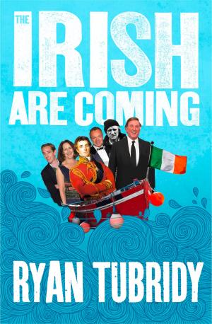 Cover of the book The Irish Are Coming by Storm Dunlop, Wil Tirion