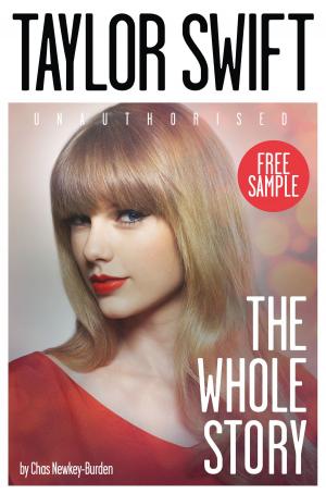 Cover of the book Taylor Swift: The Whole Story FREE SAMPLER by Rosie James
