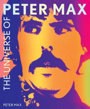 Cover of the book The Universe of Peter Max by Hal Rubenstein