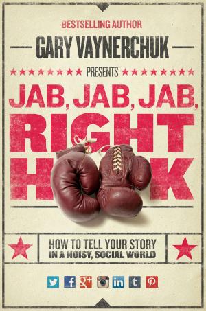 Cover of the book Jab, Jab, Jab, Right Hook by Maany Peyvan, Robert Kyncl