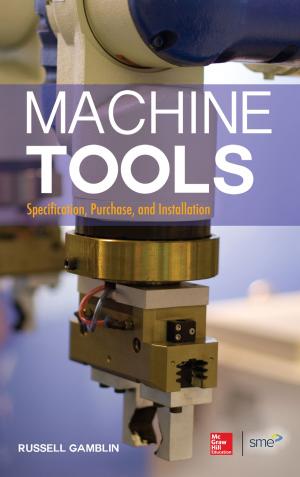 Cover of the book Machine Tools: Specification, Purchase, and Installation by George R. Wettach, Thomas W. Palmrose, Terry Morgan