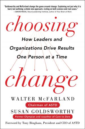 Cover of the book Choosing Change: How Leaders and Organizations Drive Results One Person at a Time by Greg N. Gregoriou