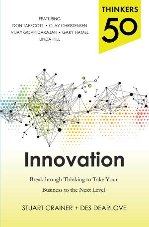Cover of the book Thinkers 50 Innovation: Breakthrough Thinking to Take Your Business to the Next Level by Harrison Monarth