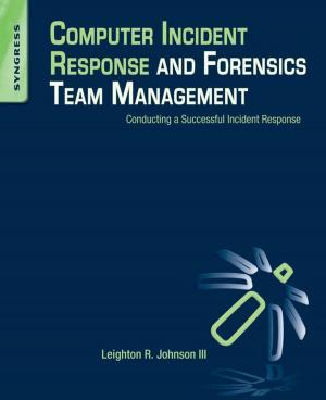 Cover of the book Computer Incident Response and Forensics Team Management by Chris Hurley, Johnny Long, Aaron W Bayles, Ed Brindley