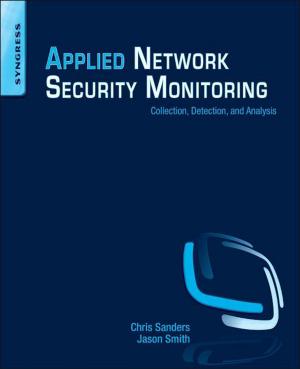 Cover of the book Applied Network Security Monitoring by Ilpo Koskinen, Thomas Binder, Johan Redstrom, Stephan Wensveen, John Zimmerman